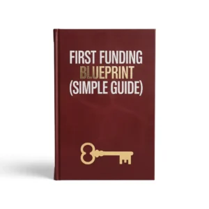 First Funding Blueprint (Simple Guide).