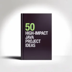 “50 High-Impact Java Project Ideas”