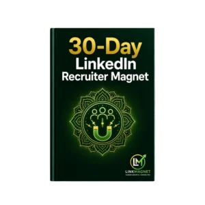 ‘30-Day LinkedIn Recruiter Magnet’
